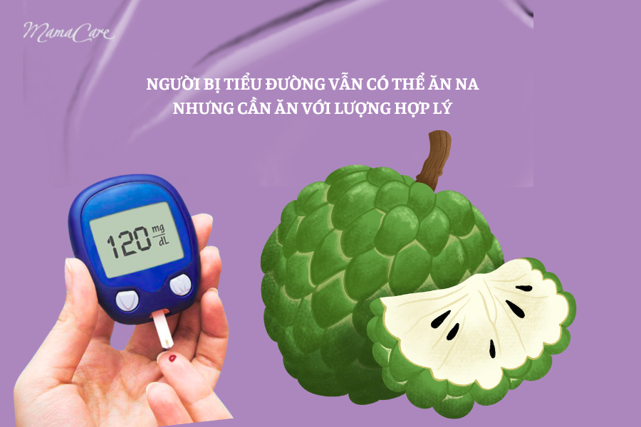 Người bị tiểu đường vẫn có thể ăn na (mãng cầu ta) nhưng cần ăn với lượng hợp lý
