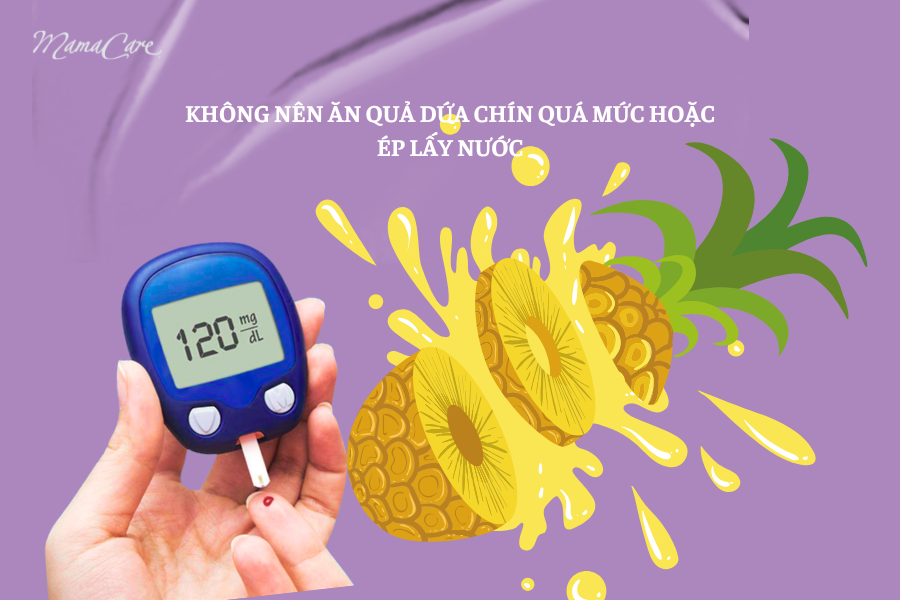 Không nên ăn quả dứa (thơm) chín quá mức hoặc ép lấy nước