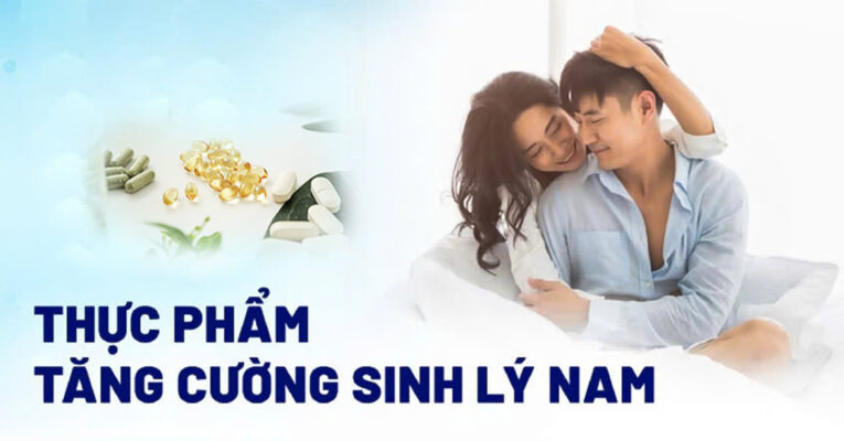 Thực phẩm chức năng tốt là một trong những giải pháp hỗ trợ tăng cường sinh lý được nhiều người tìm đến
